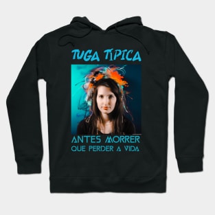 tuga tipica, esposa style, humor portugues v3 Hoodie